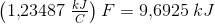 \left (1{,}23487\; \tfrac{kJ}{C} \right )F=9{,}6925\; kJ