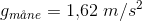 g_{m\aa ne}=1{,}62\; m/s^2
