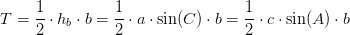 T=\frac{1}{2}\cdot h_b\cdot b=\frac{1}{2}\cdot a\cdot \sin(C)\cdot b=\frac{1}{2}\cdot c\cdot \sin(A)\cdot b