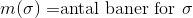 m(\sigma) = $antal$ \ $baner$ \ $for$ \ \sigma