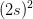 (2s)^2