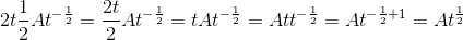 2t\frac{1}{2}At^{-\frac{1}{2}}=\frac{2t}{2}At^{-\frac{1}{2}}=tAt^{-\frac{1}{2}}=Att^{-\frac{1}{2}}=At^{-\frac{1}{2}+1}=At^{\frac{1}{2}}
