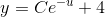 y=Ce^{-u}+4