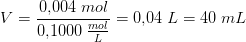 V=\frac{0{,}004\; mol}{0{,}1000\; \tfrac{mol}{L}}=0{,}04\; L=40\;mL