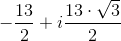 -\frac{13}{2}+i\frac{13\cdot\sqrt{3} }{2}