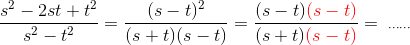 \frac{s^2-2st+t^2}{s^2-t^2}=\frac{(s-t)^2}{(s+t)(s-t)}=\frac{(s-t){\color{Red} (s-t)}}{(s+t){\color{Red} (s-t)}}=\;_{\cdots\cdots}