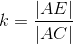 k=\frac{|AE|}{|AC|}