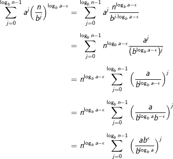 \begin{align*} \sum_{j=0}^{\log_b n-1} a^j \Big( \frac{n}{b^j} \Big)^{\log_b a-\epsilon} &= \sum_{j=0}^{\log_b n-1} a^j \frac{n^{\log_ba-\epsilon}}{b^{j\cdot \log_b a - \epsilon}}\\[5pt] &= \sum_{j=0}^{\log_b n-1} n^{\log_ba-\epsilon} \frac{a^j}{(b^{\log_b a - \epsilon})^j}\\[5pt] &= n^{\log_ba-\epsilon} \sum_{j=0}^{\log_b n-1} \Big(\frac{a}{b^{\log_b a - \epsilon}}\Big)^j\\[5pt] &= n^{\log_ba-\epsilon} \sum_{j=0}^{\log_b n-1} \Big(\frac{a}{b^{\log_b a} b^{- \epsilon}}\Big)^j\\[5pt] &= n^{\log_ba-\epsilon} \sum_{j=0}^{\log_b n-1} \Big(\frac{a b^{ \epsilon}}{b^{\log_b a}}\Big)^j\\[5pt] \end{align*}