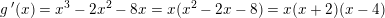 \small g{\, }'(x)=x^3-2x^2-8x=x(x^2-2x-8)=x(x+2)(x-4)
