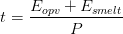 t=\frac{E_{opv}+E_{smelt}}{P}