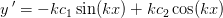 y{\, }'=-kc_1\sin(kx)+kc_2\cos(kx)