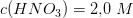 c(HNO_3)=2{,}0\;M