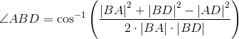 \angle ABD =\cos^{-1}\left (\frac{\left | BA \right |^2+\left | BD \right|^2 -\left |AD \right |^2}{2\cdot \left | BA \right |\cdot \left | BD \right| } \right )