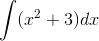 \int (x^2+3)dx