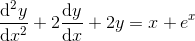 \frac{\mathrm{d} ^2y}{\mathrm{d} x^2}+2\frac{\mathrm{d} y}{\mathrm{d} x}+2y=x+e^x