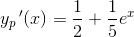 y_p{\, }'(x)=\frac{1}{2}+\frac{1}{5}e^x