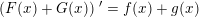 \small \left (F(x)+G(x) \right ){\, }'=f(x)+g(x)