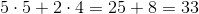 5\cdot 5+2\cdot 4=25+8=33
