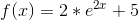 f(x)=2*e^2^x +5