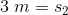 3\; m=s_2