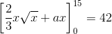 \left [\frac{2}{3}x\sqrt{x}+ax \right ]_{0}^{15}=42