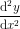 \frac{\mathrm{d}^2y }{\mathrm{d} x^2}