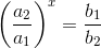 \left (\frac{{a_2}}{{a_1}} \right )^x=\frac{b_1}{b_2}