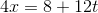 4x=8+12t