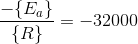 \frac{-\{E_a\}}{\{R\}}=-32000