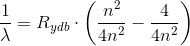 \frac{1}{\lambda }=R_{ydb}\cdot \left ( \frac{n^2}{4n^2}-\frac{4}{4n^2} \right )