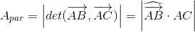 A_{par}=\left | det(\overrightarrow{AB},\overrightarrow{AC}) \right |=\left | \widehat{\overrightarrow{AB}}\cdot AC \right |