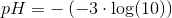 pH=-\left ( -3\cdot \log(10) \right )
