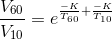 \frac{V_6_0}{V_1_0} = e^{\frac{-K}{T_6_0}+\frac{-K}{T_1_0}}