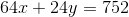 64x+24y=752