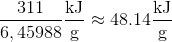 \frac{311}{6,45988}\frac{\textup{kJ}}{\textup{g}}\approx 48.14\frac{\textup{kJ}}{\textup{g}}