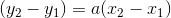 (y_2-y_1)=a(x_2-x_1)