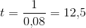 t=\frac{1}{0{,}08}=12{,}5
