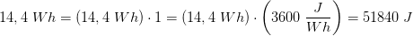 14,4\; Wh=(14,4\; Wh)\cdot 1=(14,4\; Wh)\cdot \left ( 3600\; \frac{J}{Wh} \right )=51840\; J