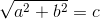 \sqrt{a^2+b^2}=c