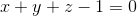 x+y+z-1=0