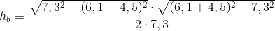 h_b=\frac{\sqrt{7,3^2-(6,1-4,5)^2}\cdot \sqrt{(6,1+4,5)^2-7,3^2}}{2\cdot 7,3}
