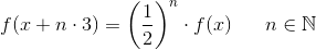 f(x+n\cdot 3)=\left ( \frac{1}{2} \right )^n\cdot f(x)\; \; \; \; \; \; n\in \mathbb{N}