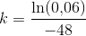 k=\frac{\ln(0{,}06)}{-48}