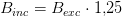 B_{inc}=B_{exc}\cdot 1{,}25