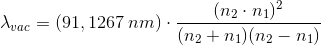 \lambda _{vac}=\left (91,1267\; nm} \right )\cdot \frac{(n_2\cdot n_1)^2}{(n_2+n_1)(n_2-n_1)}