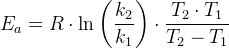 E_a=R\cdot \ln\left ( \frac{k_2}{k_1} \right )\cdot \frac{T_2\cdot T_1}{T_2- T_1}