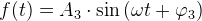 f(t)=A_3\cdot \sin\left ( \omega t+\varphi _3 \right )