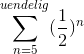 \sum_{n=5}^{uendelig}(\frac{1}{2})^n