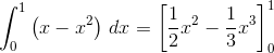 \int_{0}^{1} \left ( x-x^2 \right ) \, \texyup{d}x=\left [\frac{1}{2}x^2-\frac{1}{3}x^3 \right ]_{0}^{1}