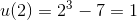 u(2)=2^3-7=1
